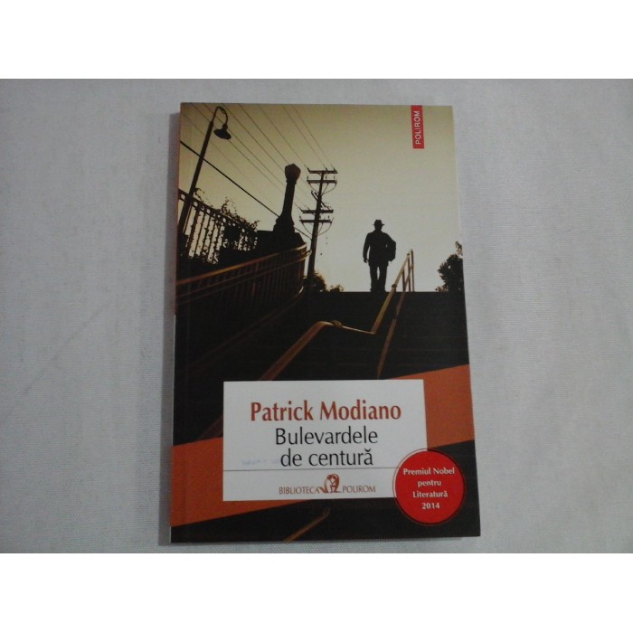 Bulevardele de centura - Patrick Modiano Bulevardele de centura - Patrick Modiano